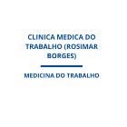 CLÍNICA MÉDICA DO TRABALHO ROSIMAR BORGES